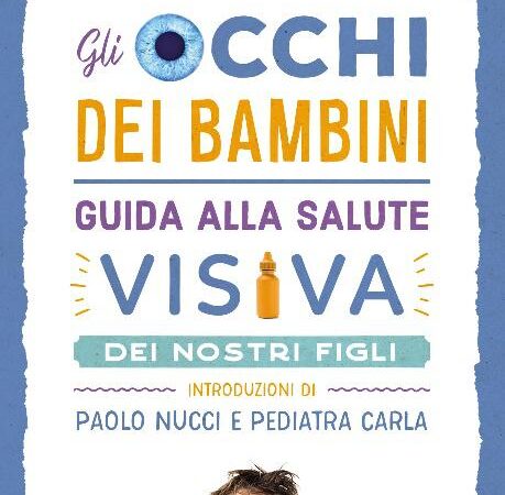 Bambini: la guida completa sulla salute visiva dei più piccoli