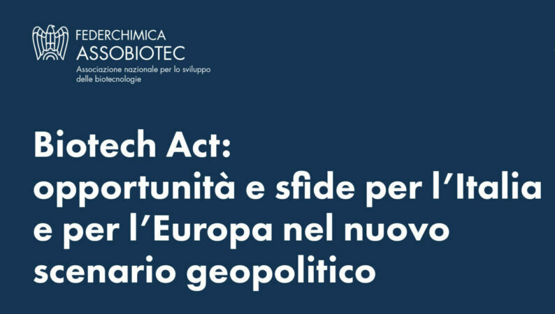 Assemblea Assobiotec-Federchimica, ‘Biotech Act’ al centro del dibattito